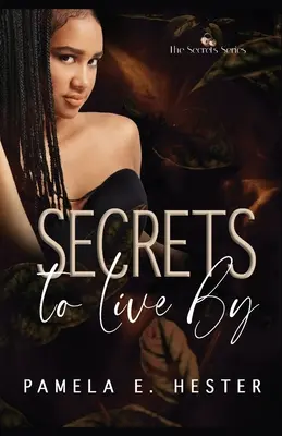 Secrets To Live By: The Secrets Series 2. könyv - Secrets To Live By: The Secrets Series Book 2