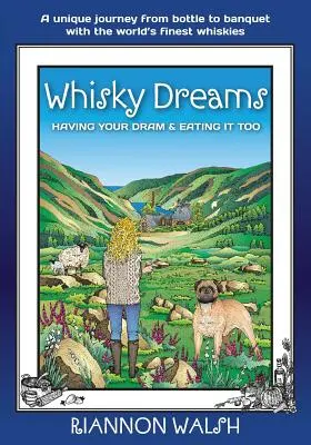 Whisky Dreams: A DRAM-od és az evés is - Whisky Dreams: Having Your DRAM & Eating It Too