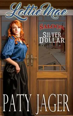 Lottie Mae: Silver Dollar Saloon