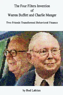 Warren Buffett és Charlie Munger négy szűrő találmánya - The Four Filters Invention of Warren Buffett and Charlie Munger