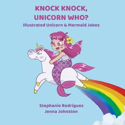 Kopp-kopp, Egyszarvú Ki? - Knock Knock, Unicorn Who?