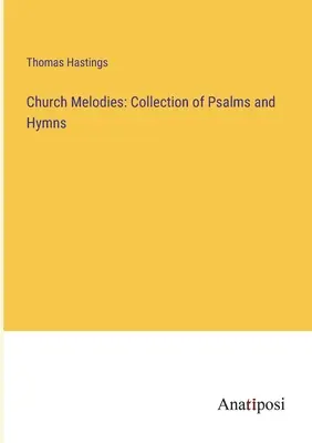 Egyházi dallamok: Zsoltárok és himnuszok gyűjteménye - Church Melodies: Collection of Psalms and Hymns