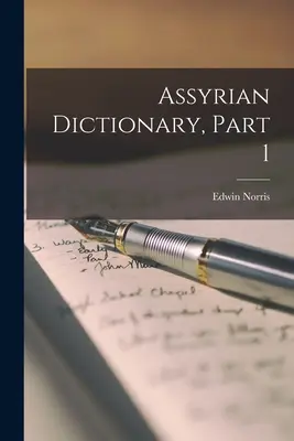 Asszír szótár, 1. rész - Assyrian Dictionary, Part 1