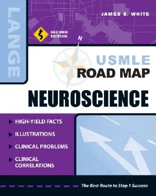 USMLE Útiterv Idegtudomány, második kiadás - USMLE Road Map Neuroscience, Second Edition