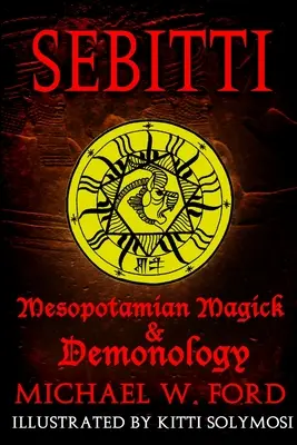 Sebitti: Mezopotámiai mágia és démonológia - Sebitti: Mesopotamian Magick & Demonology