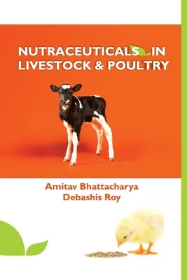 Nutraceuticals az állattenyésztésben és a baromfitenyésztésben - Nutraceuticals in Livestock and Poultry