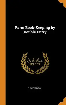 Mezőgazdasági könyvelés kettős bejegyzéssel - Farm Book-Keeping by Double Entry