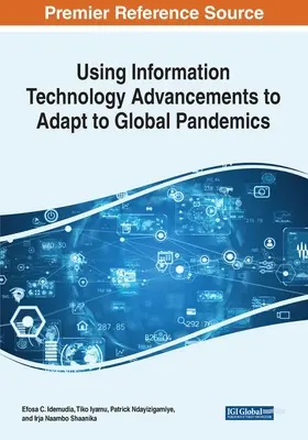 Az informatikai fejlesztések felhasználása a globális járványokhoz való alkalmazkodáshoz - Using Information Technology Advancements to Adapt to Global Pandemics