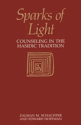 A fény szikrái: Tanácsadás a haszid hagyományban - Sparks of Light: Counseling in the Hasidic Tradition