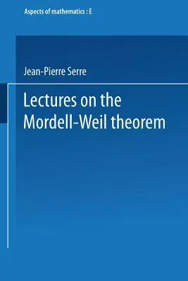 Előadások a Mordell-Weil-tételről - Lectures on the Mordell-Weil Theorem