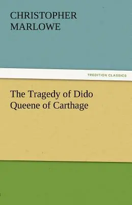Karthágói Dido királynő tragédiája - The Tragedy of Dido Queene of Carthage