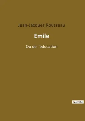 Emile: Ou de l'ducation