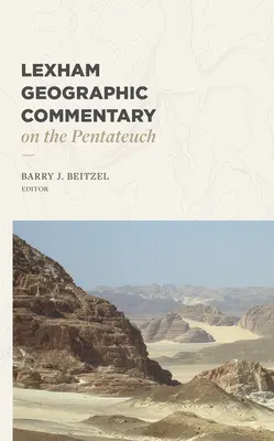 Lexham Geographic Commentary on the Pentateuch (Lexham földrajzi kommentár a Pentateuchról) - Lexham Geographic Commentary on the Pentateuch