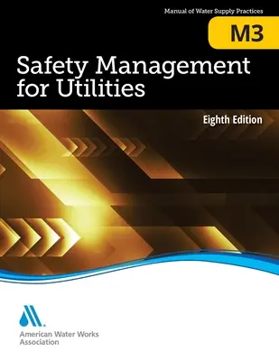 M3 Biztonsági menedzsment közművek számára, nyolcadik kiadás - M3 Safety Management for Utilities, Eighth Edition