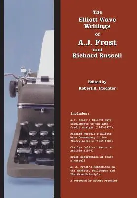 A.J. Frost és Richard Russell Elliott-hullámos írásai: Robert Prechter előszavával - The Elliott Wave Writings of A.J. Frost and Richard Russell: With a foreword by Robert Prechter