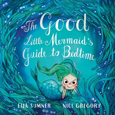 A jó kis hableány útmutatója a lefekvéshez - The Good Little Mermaid's Guide to Bedtime