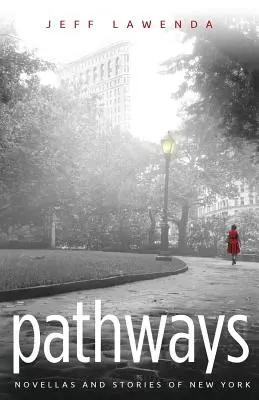 Pathways: New York-i novellák és történetek - Pathways: Novellas and Stories of New York