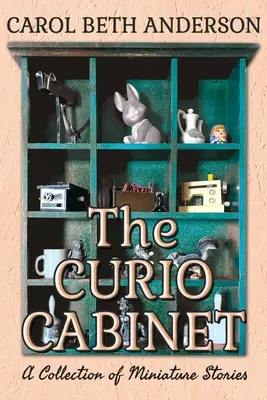 A kuriózumszekrény: Miniatűr történetek gyűjteménye - The Curio Cabinet: A Collection of Miniature Stories