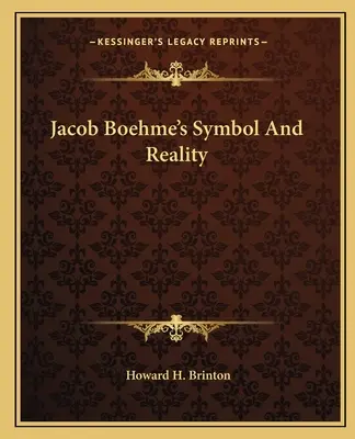 Jacob Boehme szimbóluma és valósága - Jacob Boehme's Symbol And Reality