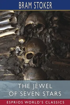 A hét csillag ékköve (Esprios Classics) - The Jewel of Seven Stars (Esprios Classics)