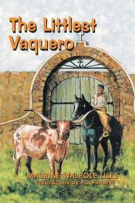 The Littlest Vaquero: Texas első cowboyai és hogyan segítettek megnyerni az amerikai forradalmat - The Littlest Vaquero: Texas' First Cowboys and How They Helped Win the American Revolution