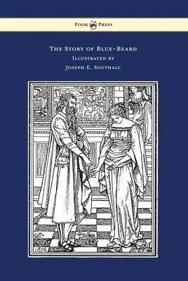 Kékszakállú története - Illusztrálta: Joseph E. Southall - The Story of Blue-Beard - Illustrated by Joseph E. Southall