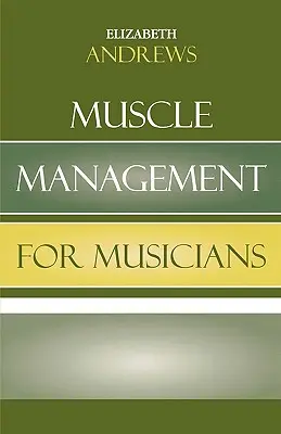 Izomkezelés zenészeknek - Muscle Management for Musicians