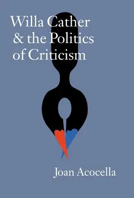 Willa Cather és a kritika politikája - Willa Cather and the Politics of Criticism