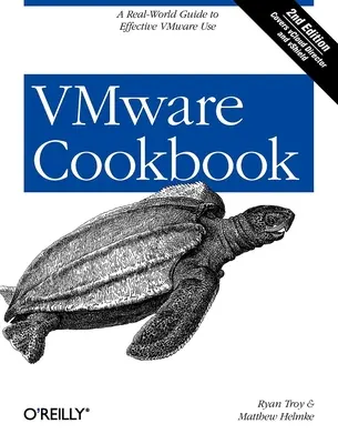 VMware szakácskönyv: Valós világbeli útmutató a VMware hatékony használatához - VMware Cookbook: A Real-World Guide to Effective VMware Use