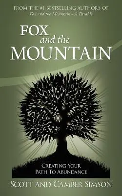 A róka és a hegy: A bőséghez vezető út megteremtése - Fox and the Mountain: Creating Your Path to Abundance