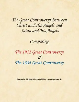 The Great Controversy Between Christ and His Angels and Satan and His Angels: Az 1911-es nagy vita és az 1884-es nagy vita összehasonlítása - The Great Controversy Between Christ and His Angels and Satan and His Angels: Comparing The 1911 Great Controversy & The 1884 Great Controversy