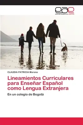 Lineamientos Curriculares para Ensear Espaol como Lengua Extranjera (Tantervi tantervek az Espaol mint idegen nyelv oktatásához) - Lineamientos Curriculares para Ensear Espaol como Lengua Extranjera