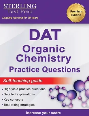 Sterling Test Prep DAT Organic Chemistry Practice Questions: DAT kérdések: High Yield DAT kérdések - Sterling Test Prep DAT Organic Chemistry Practice Questions: High Yield DAT Questions