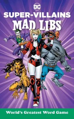 DC szuper-gonoszok Mad Libs - DC Super-Villains Mad Libs