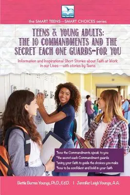 A 10 parancsolat és a titok, amit mindegyikük őriz - NEKED: Tiniknek és fiatal felnőtteknek - The 10 Commandments and the Secret Each One Guards--FOR YOU: For Teens and Young Adults