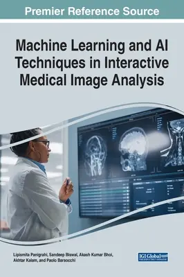 Gépi tanulási és mesterséges intelligencia-technikák az interaktív orvosi képelemzésben - Machine Learning and AI Techniques in Interactive Medical Image Analysis