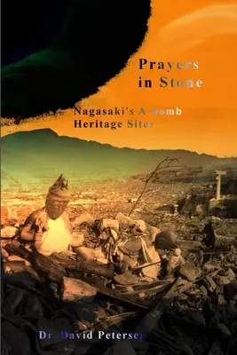 Kőbe vésett imák: Nagaszaki atombomba-örökségi helyszínei - Prayers in Stone: Nagasaki's A-bomb Heritage Sites