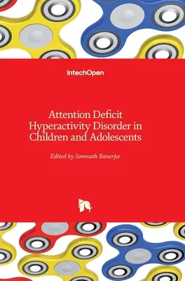 Figyelemhiányos hiperaktivitási zavar gyermekeknél és serdülőknél - Attention Deficit Hyperactivity Disorder in Children and Adolescents