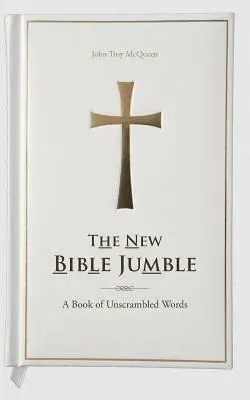 Az új bibliai zsongás: A Book of Unscrambled Words (A Book of Uncrambled Words) - The New Bible Jumble: A Book of Unscrambled Words