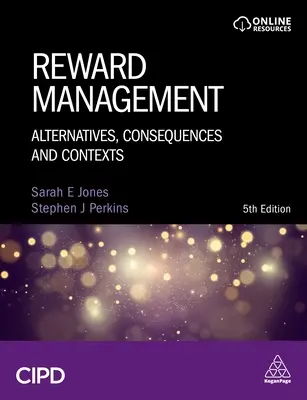 Reward Management: Alternatívák, következmények és összefüggések - Reward Management: Alternatives, Consequences and Contexts