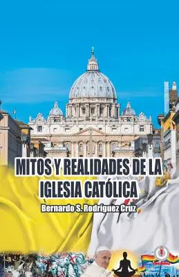 Mitos y realidades de la iglesia catlica (Az egyházi katolikus vallás valósága) - Mitos y realidades de la iglesia catlica