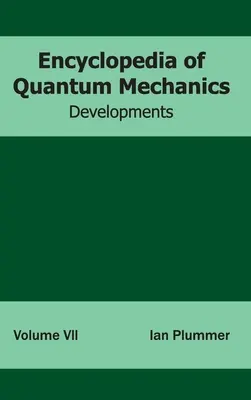 A kvantummechanika enciklopédiája: Volume 7 (Developments) - Encyclopedia of Quantum Mechanics: Volume 7 (Developments)