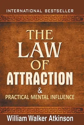 A vonzás törvénye és a gyakorlati mentális befolyásolás - The Law of Attraction and Practical Mental Influence