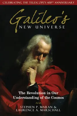 Galilei új világegyeteme: A kozmosz megértésének forradalma - Galileo's New Universe: The Revolution in Our Understanding of the Cosmos