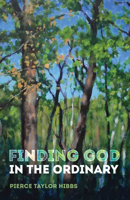 Isten megtalálása a hétköznapokban - Finding God in the Ordinary