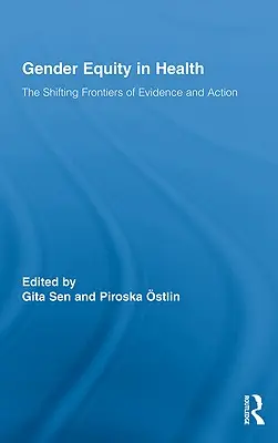 Nemek közötti egyenlőség az egészségügyben: A bizonyítékok és a cselekvés változó határai - Gender Equity in Health: The Shifting Frontiers of Evidence and Action