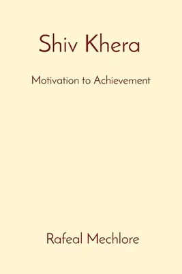 'Shiv Khera' Motiváció a teljesítményhez: Motiváció a teljesítményhez - 'Shiv Khera' Motivation to Achievement: Motivation to Achievement