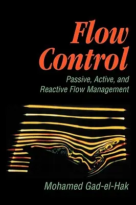 Áramlásszabályozás: Passzív, aktív és reaktív áramlásszabályozás - Flow Control: Passive, Active, and Reactive Flow Management