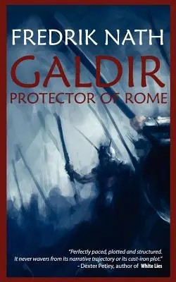 Galdir - Róma védelmezője (Római regény) - Galdir - Protector of Rome (Roman Fiction)