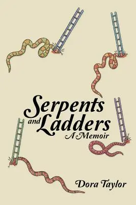 Kígyók és létrák: Emlékiratok - Serpents and Ladders: A Memoir